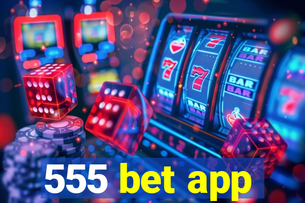 555 bet app